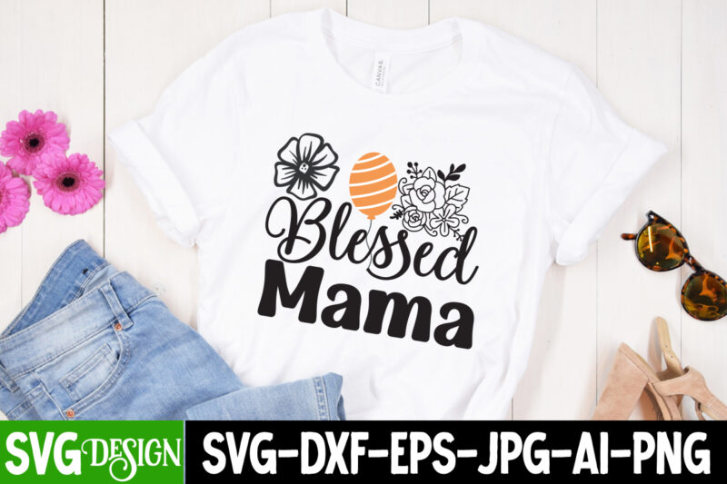 Mama Blessed T-Shirt Design, Mama Blessed SVG Cut File, Mother’s Day SVG Bundle, Mom SVG Bundle,mother’s day t-shirt bundle, free; mothers day free svg; our first mothers day svg; mothers