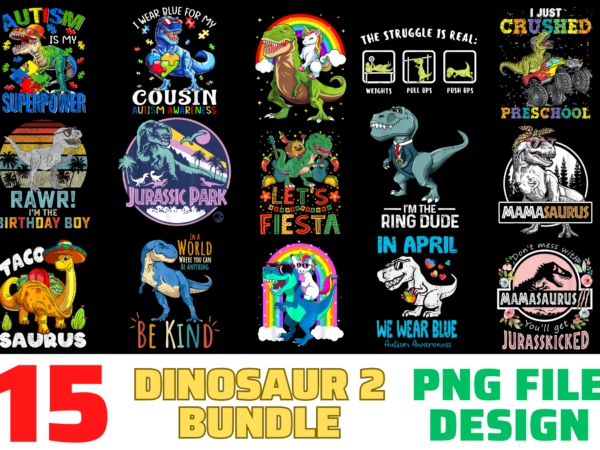 15 dinosaur shirt designs bundle for commercial use part 2, dinosaur t-shirt, dinosaur png file, dinosaur digital file, dinosaur gift, dinosaur download, dinosaur design