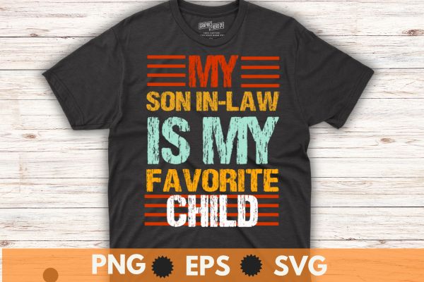 Vintage my mother in laws favorite child funny parent men women t-shirt design vector svg, mother-in-law, son-in-law, favorite, child,