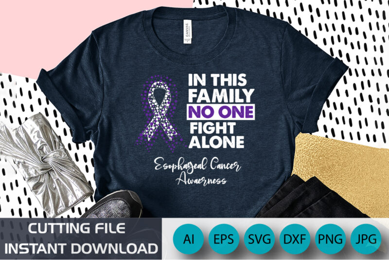 in this family no one fight alone Esophageal cancer awareness, cancer awareness shirt print template, vector clipart ribbon