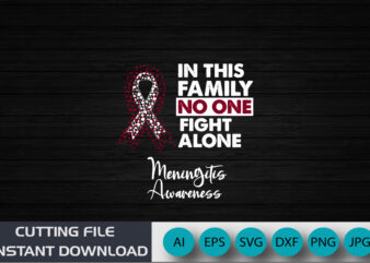 in this family no one fight alone meningitis awareness, cancer awareness shirt print template, vector clip-art burgundy ribbon