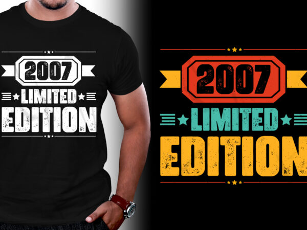 2007 limited edition birthday t-shirt design