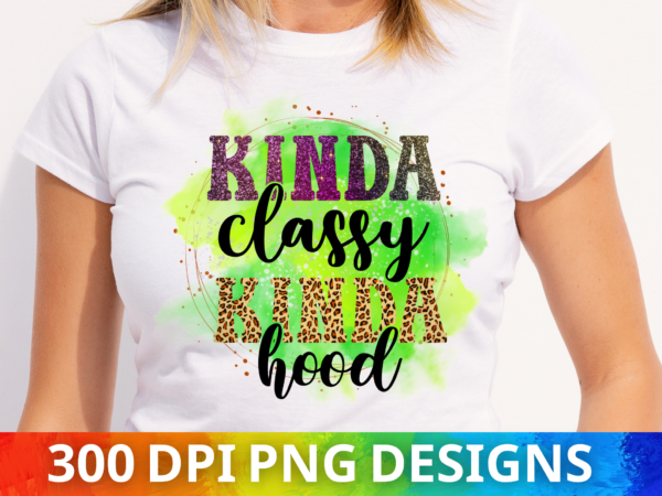 Kinda classy kinda hood t shirt vector art Kinda classy kinda hood t shirt vector art