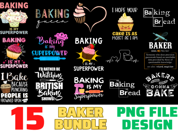 15 baker shirt designs bundle for commercial use, baker t-shirt, baker png file, baker digital file, baker gift, baker download, baker design