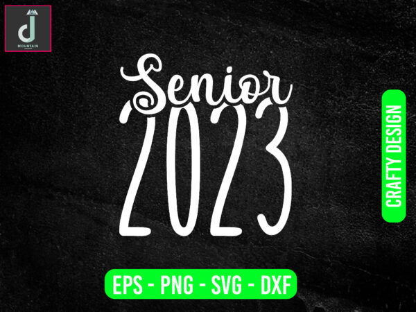 Senior 2023 svg design,senior mom 2023 svg , boho class of 2023 svg,