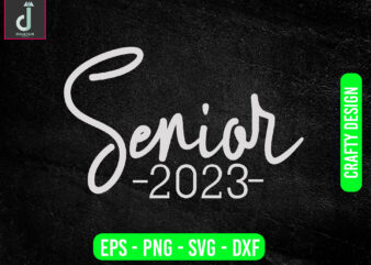 SENIOR 2023 svg design,2023 Grad SVG, Proud 2023 Family svg