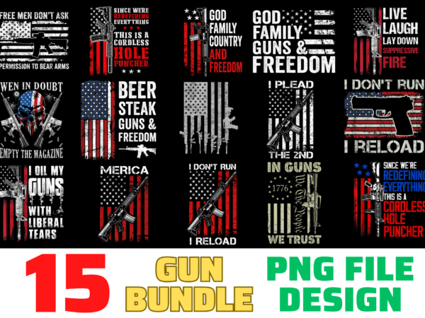 15 gun american flag shirt designs bundle for commercial use, gun american flag t-shirt, gun american flag png file, gun american flag digital file, gun american flag gift, gun american