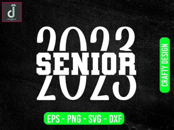 Senior 2023 svg design,graduation 2023svg cricut