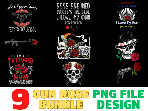 9 gun rose shirt designs bundle for commercial use, gun rose t-shirt, gun rose png file, gun rose digital file, gun rose gift, gun rose download, gun rose design