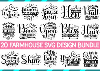 Farmhouse SVG Design Bundle, t shirt design,Farmhouse Sign Svg, Porch Svg, Farmhouse SVG Bundle, Family Quotes Svg, Farmhouse Style Wall Art, Farmhouse Quotes Svg Bundle,Farmhouse Sign ,Farmhouse Kitchen Svg Bundle,