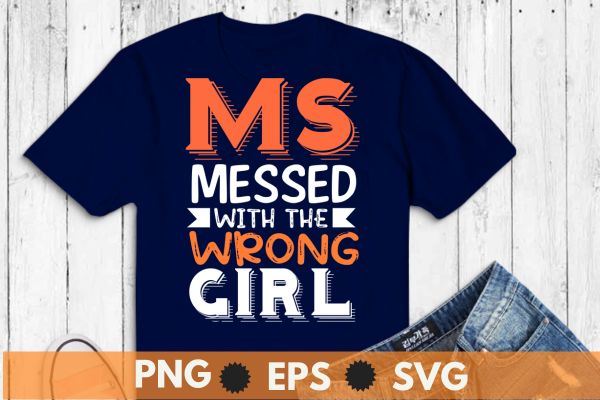 Ms messed with wrong girl, multiple sclerosis, ms awareness,orange ribbon t-shirt design vector