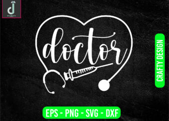 DOCTOR svg design, doctor svg bundle design, cut files