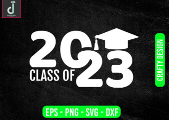 CLASS OF 2023 svg design,Senior Svg,Class of 2023 png