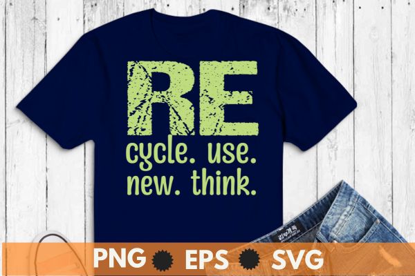 Re cycle use new think t shirt design vector