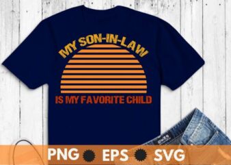 Retro sunset My Mother In Laws Favorite Child Funny Parent Men Women T-Shirt design vector svg, mother-in-law, son-in-law, favorite, child