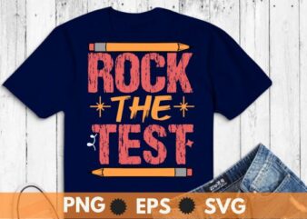 Rock The Test, Teacher Test Day, Testing Day Funny Teacher T-Shirt design vector