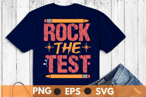Rock the test, teacher test day, testing day funny teacher t-shirt design vector