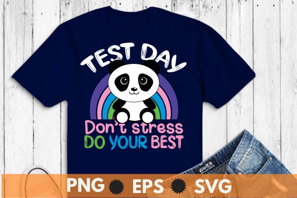 Test day don’t stress do your best panda mom shirt, funny teacher, testing day t-shirt design vector, motivational, testing, day, shirt, teacher, t-shirt design vector, panda, rainbow,
