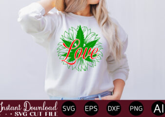 Love t-shirt design,Huge Weed SVG Bundle, Weed Tray SVG, Weed Tray svg, Rolling Tray svg, Weed Quotes, Sublimation, Marijuana SVG Bundle, Silhouette, png ,Cannabis Png Designs, Bundle Png File, Dope