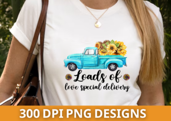 Loads of love special delivery,sunflower png desgin t shirt vector graphic