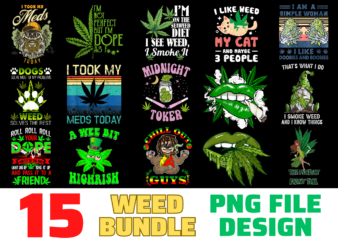 15 Weed shirt Designs Bundle For Commercial Use, Weed T-shirt, Weed png file, Weed digital file, Weed gift, Weed download, Weed design