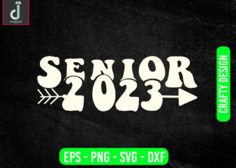 Senior 2023 svg design,Graduation 2023 Svg Png Files,Graduation svg