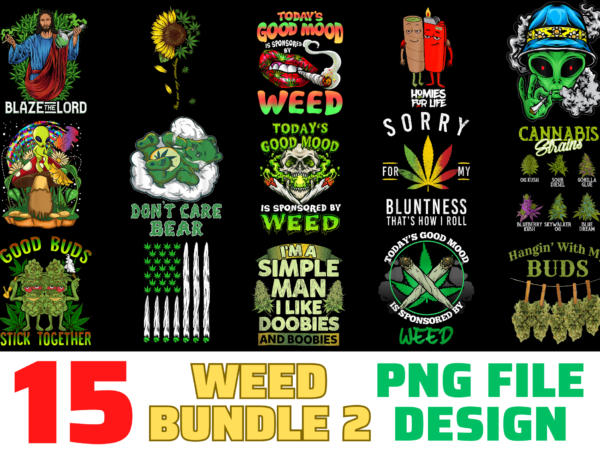 15 weed shirt designs bundle for commercial use part 2, weed t-shirt, weed png file, weed digital file, weed gift, weed download, weed design