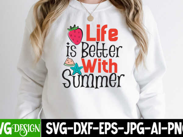 Life is better with summer t-shirt design, life is better with summer svg cut file, welcome summer t-shirt design, welcome summer svg cut file, aloha summer svg cut file, aloha