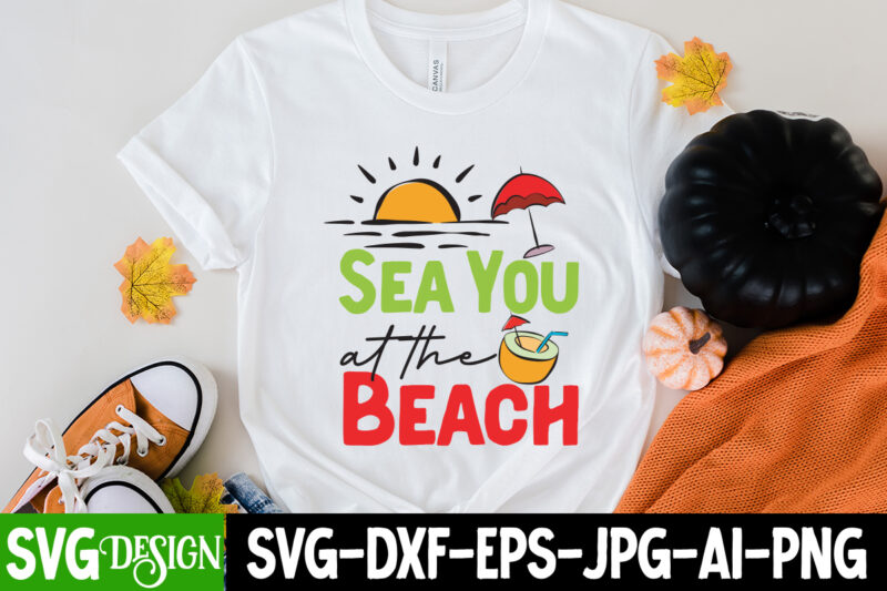Sea You at the Beach T-Shirt Design, Sea You at the Beach SVG Cut File, Welcome Summer T-Shirt Design, Welcome Summer SVG Cut File, Aloha Summer SVG Cut File, Aloha
