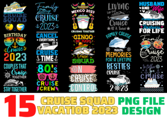 15 Cruise Squad Vacation shirt Designs Bundle For Commercial Use, Cruise Squad Vacation T-shirt, Cruise Squad Vacation png file, Cruise Squad Vacation digital file, Cruise Squad Vacation gift, Cruise Squad