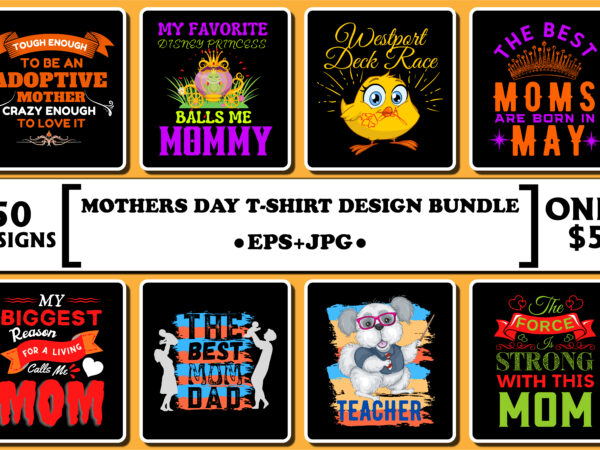 Mother’s day t-shirt design bundle template, typography design for mom mommy mama daughter grandma girl women aunt mom life child best mom adorable shirt