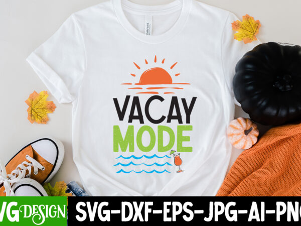 Vacay mode t-shirt deign, vacay mode svg cut file, welcome summer t-shirt design, welcome summer svg cut file, aloha summer svg cut file, aloha summer t-shirt design, summer bundle png,