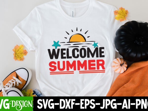 Welcome summer t-shirt design, welcome summer svg cut file, welcome summer t-shirt design, welcome summer svg cut file, aloha summer svg cut file, aloha summer t-shirt design, summer bundle png,