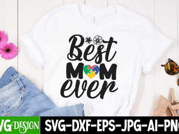 Best mom ever t-shirt design, best mom ever svg cut file, mother’s day svg bundle, mom svg bundle,mother’s day t-shirt bundle, free; mothers day free svg; our first mothers day