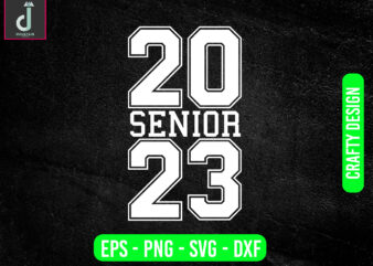 SENIOR 2023 svg design,Graduate svg,Senior Things class of 2023 SVG,