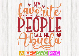 my favorite people call me abuela design template, abuela greeting card gift