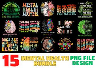 15 Mental Health shirt Designs Bundle For Commercial Use, Mental Health T-shirt, Mental Health png file, Mental Health digital file, Mental Health gift, Mental Health download, Mental Health design