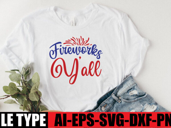 Fireworks y’all t shirt graphic design