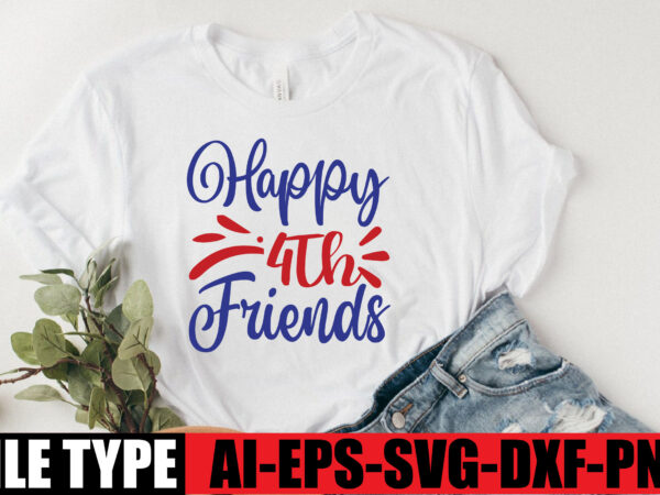 Happy 4th friends graphic t shirt