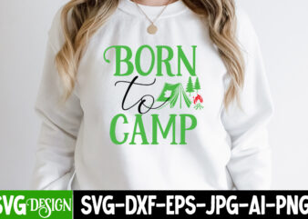 Born To Camp T-Shirt Design, Born To Camp SVG Cut File, Camping SVG Bundle, Camping Crew SVG, Camp Life SVG, Funny Camping Svg, Campfire Svg, Camping Gnomes Svg, Happy Camper