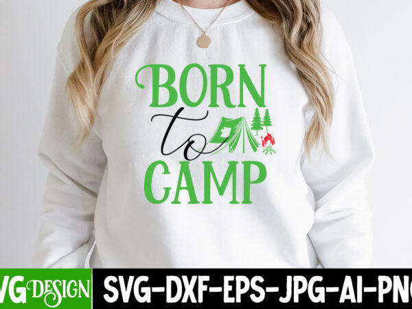 Born to camp t-shirt design, born to camp svg cut file, camping svg bundle, camping crew svg, camp life svg, funny camping svg, campfire svg, camping gnomes svg, happy camper