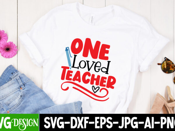 One loved teacher t-shirt design, one loved teacher svg cut file, teacher svg bundle, school svg, teacher quotes svg, hand lettered svg, teacher svg, teacher shirt svg, back to school