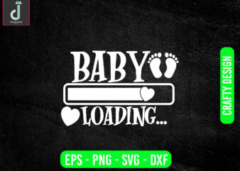 Baby loading svg design, baby svg bundle design, cut files