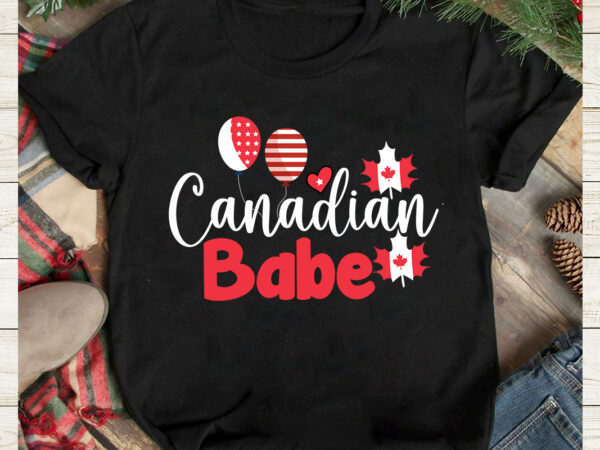 Canadian babe t-shirt design, canadian babe svg cut file, canada svg, canada flag svg bundle, canadian svg instant download,canada day svg bundle, canada bundle, canada shirt, canada svg, canada bundle