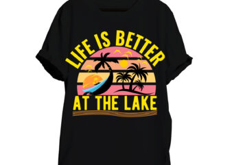 Life Is Better at the lake T-Shirt