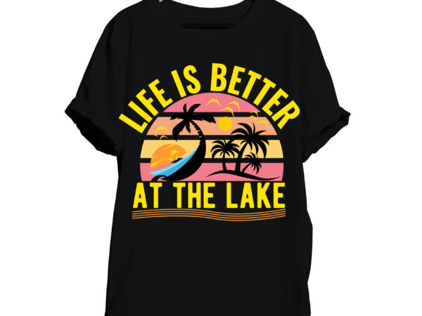 Life is better at the lake t-shirt