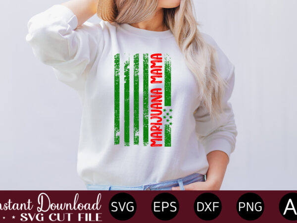 Marijuana mama t-shirt design,huge weed svg bundle, weed tray svg, weed tray svg, rolling tray svg, weed quotes, sublimation, marijuana svg bundle, silhouette, png ,cannabis png designs, bundle png file,