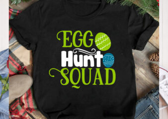 Egg Hunt Squad T-Shirt Design, Egg Hunt Squad SVG Cut File, Happy easter Svg Design,Easter Day Svg Design, Happy Easter Day Svg free, Happy Easter SVG Bunny Ears Cut File