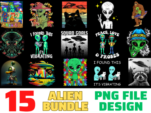 15 alien shirt designs bundle for commercial use, alien t-shirt, alien png file, alien digital file, alien gift, alien download, alien design