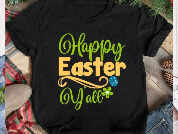 Happy easter y’all t-shirt design, happy easter y’all svg cut file, happy easter svg design,easter day svg design, happy easter day svg free, happy easter svg bunny ears cut file